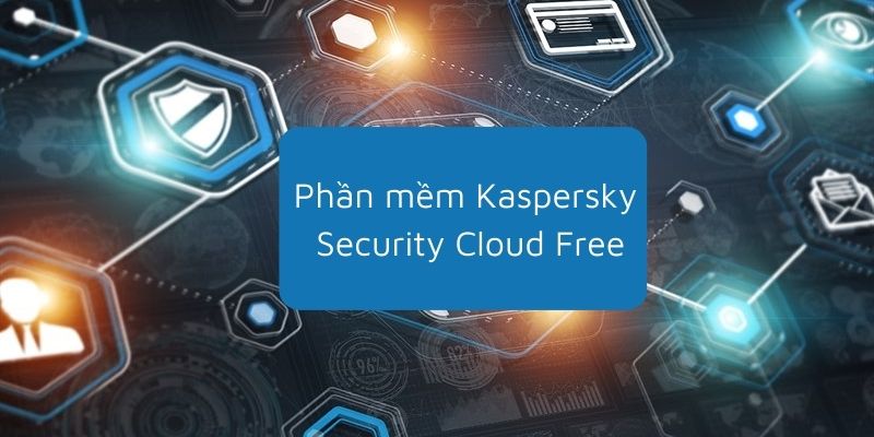 Phần mềm Kaspersky Security Cloud Free